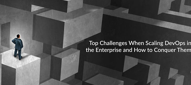 Challenges Scaling DevOps Enterprise