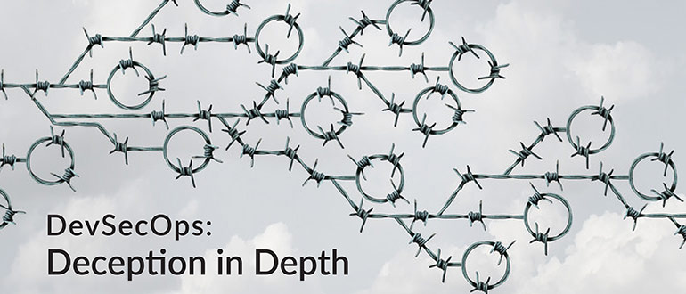 DevSecOps: Deception in Depth