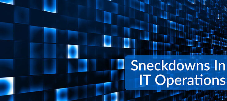 Sneckdowns in IT Operations