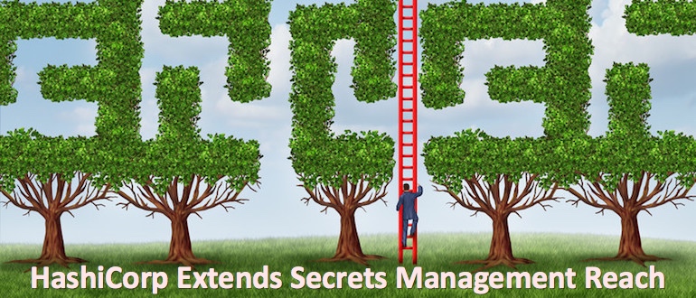 HashiCorp Extends Secrets Management Reach