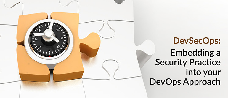 DevSecOps: Embedding a Security Practice into your DevOps Approach
