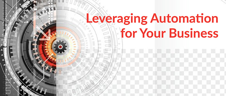 Leveraging Automation for Your Business