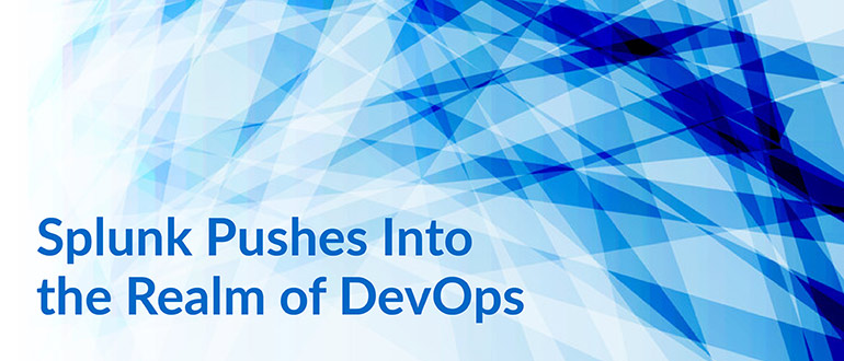 Splunk Pushes Realm of DevOps