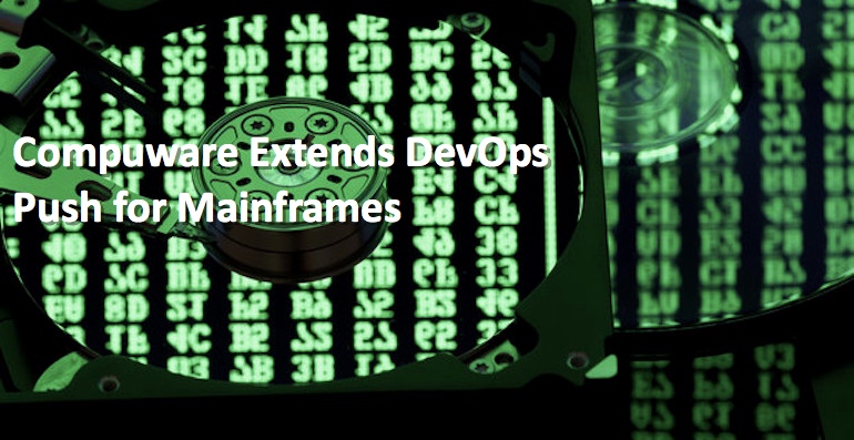 Compuware Extends DevOps Push for Mainframes