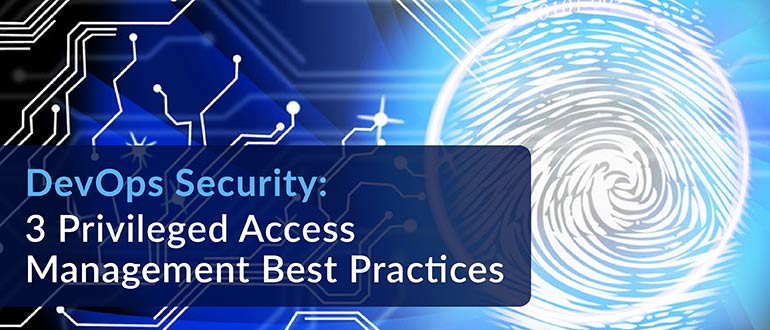 Privileged Access Management Best Practices