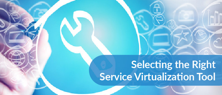 Right Service Virtualization Tool