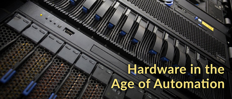 Hardware in the Age of Automation