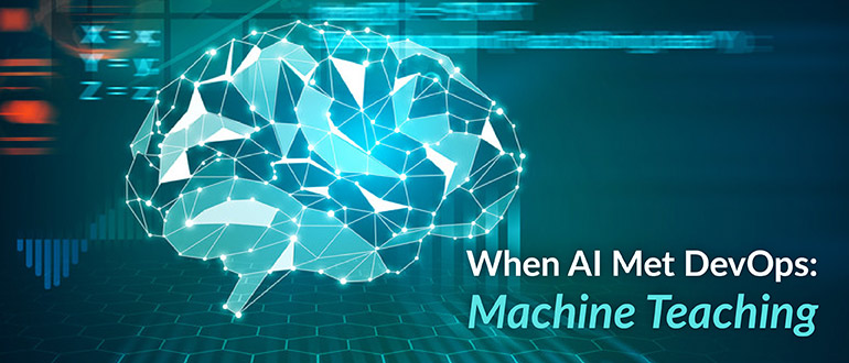 When AI Met DevOps: Machine Teaching