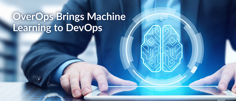 OverOps Brings Machine Learning to DevOps