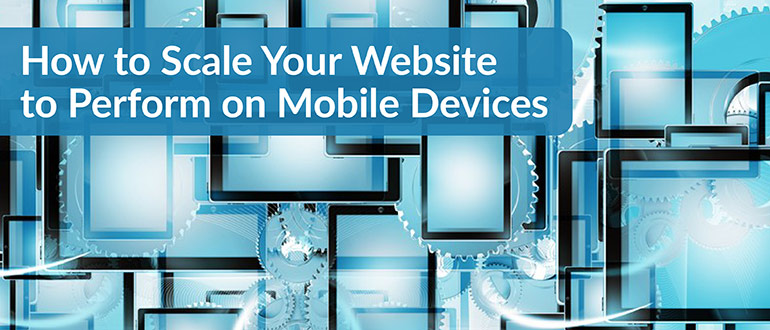 Scale Website Perform Mobile Devices