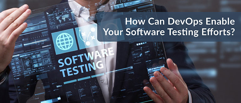 How Can DevOps Enable Your Software Testing efforts?