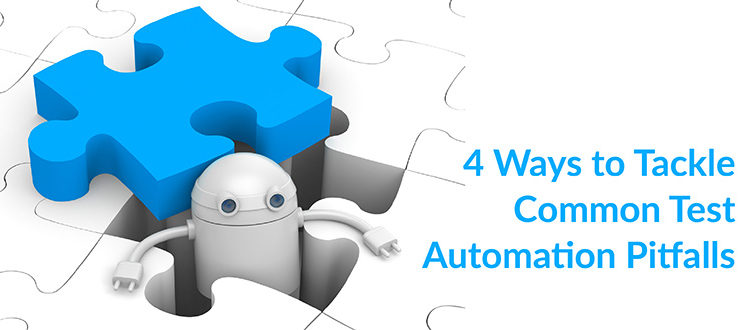 Tackle Common Test Automation Pitfalls