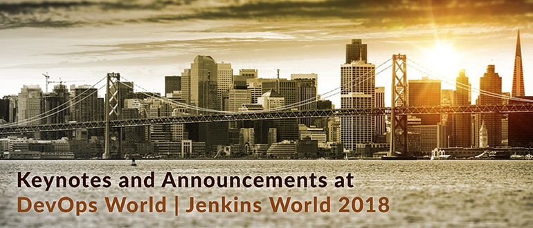 Keynotes and Announcements at DevOps World | Jenkins World 2018