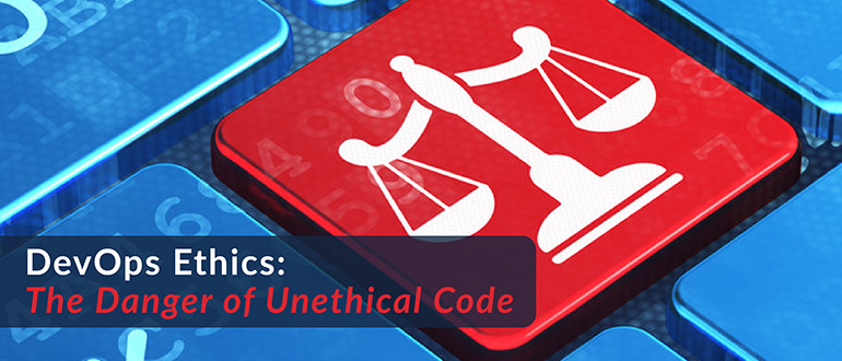 The Danger of Unethical Code