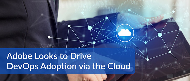 Adobe DevOps Adoption Cloud