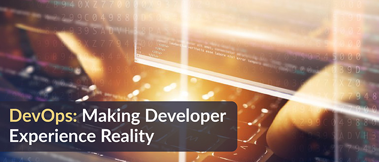 DevOps: Making Developer Experience Reality
