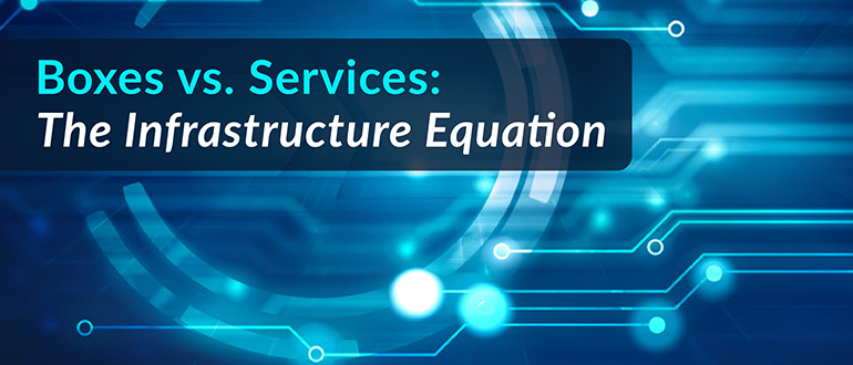 Boxes vs. Services: The Infrastructure Equation