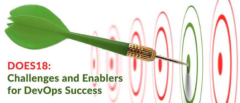 DOES18: Challenges and Enablers for DevOps Success