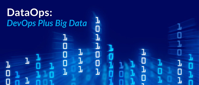 DataOps: DevOps Plus Big Data