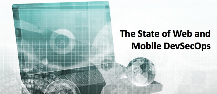 The State of Web and Mobile DevSecOps