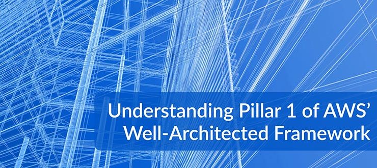 AWS’ Well-Architected Framework