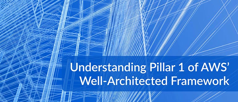 AWS’ Well-Architected Framework