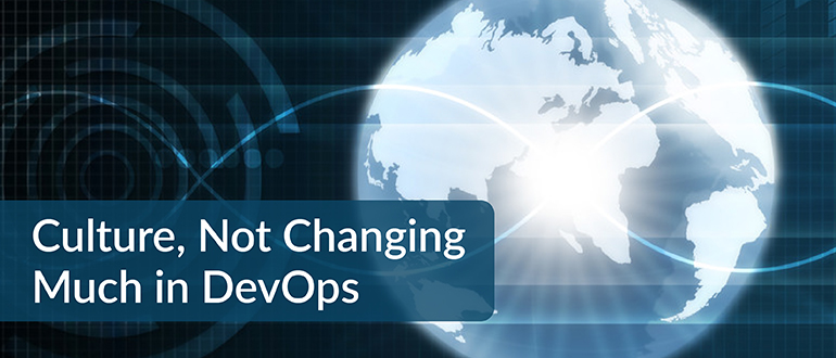 Culture, Not Changing Much in DevOps