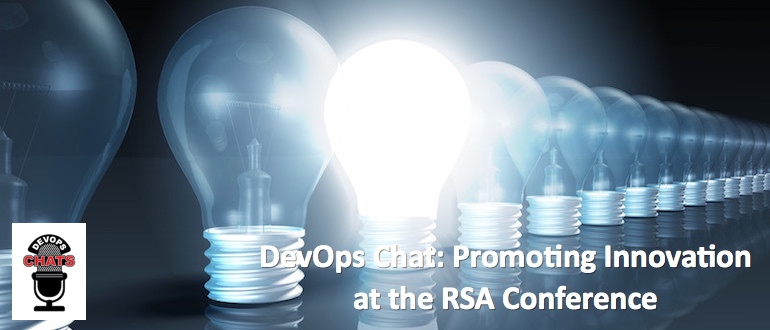 DevOps Chat: Promoting Innovation at the RSA Conference