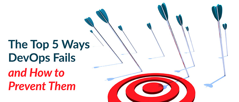 The Top 5 Ways DevOps Fails
