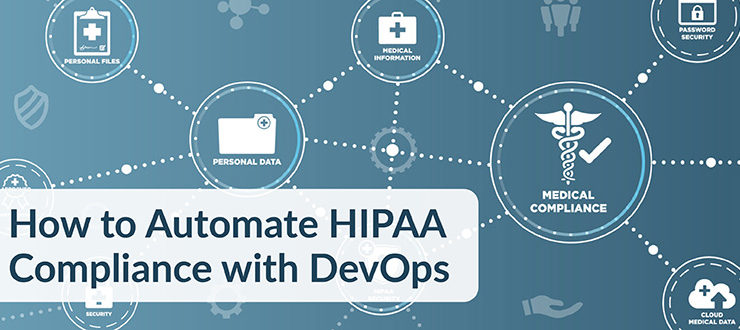 Automate HIPAA Compliance with DevOps