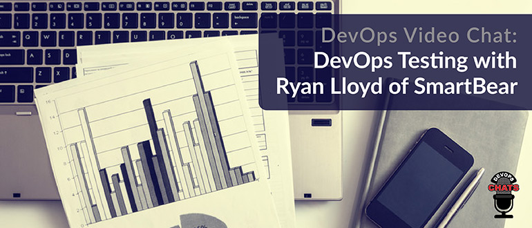 DevOps Testing with Ryan Lloyd