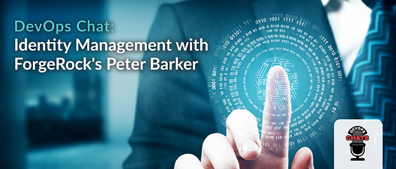Identity Management with ForgeRock's Peter Barker