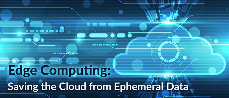 Edge Computing: Saving the Cloud