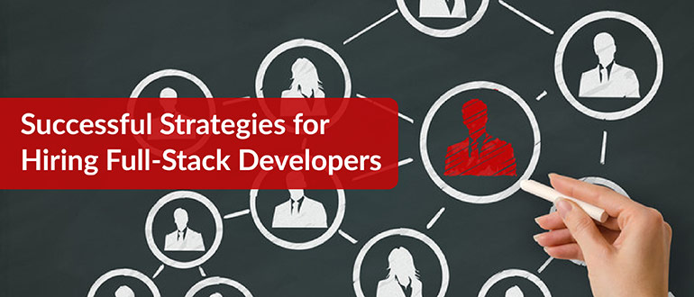 Strategies for Hiring Full-Stack Developers