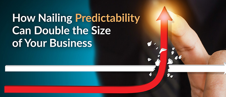 Nailing Predictability Can Double the Size