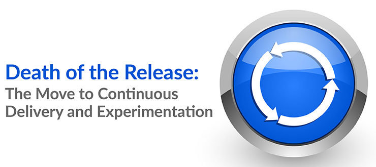 Move to Continuous Delivery and Experimentation