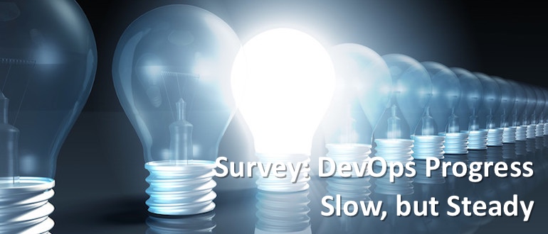 Survey: DevOps Progress Slow, but Steady
