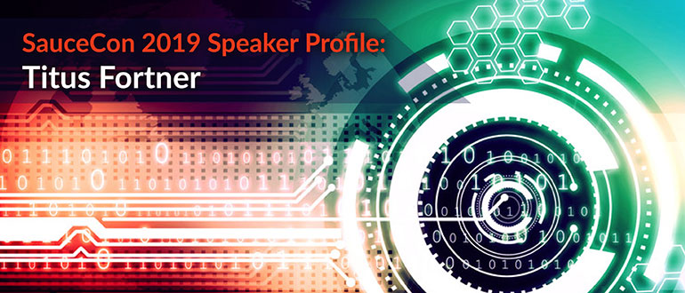 SauceCon Speaker Profile: Titus Fortner