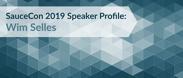 SauceCon 2019 Speaker Profile: Wim Selles