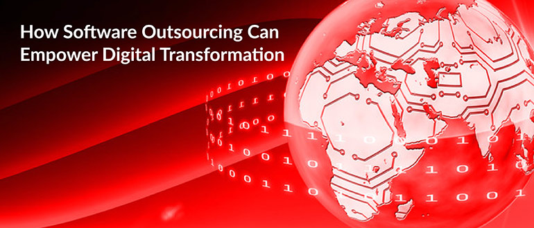 Software Outsourcing Can Empower Digital Transformation