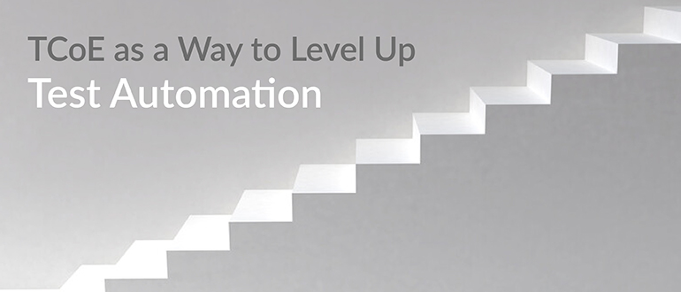 TCoE as a Way to Level Up Test Automation