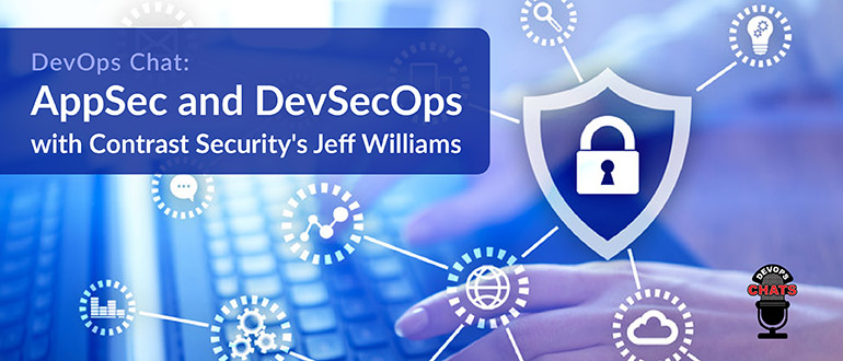 AppSec and DevSecOps with Contrast Security's Jeff Williams