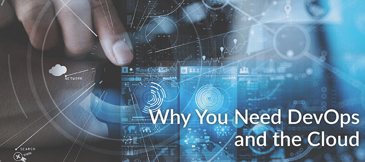 Why You Need DevOps and the Cloud