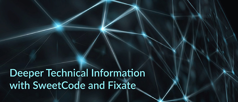 Technical Information with SweetCode and Fixate