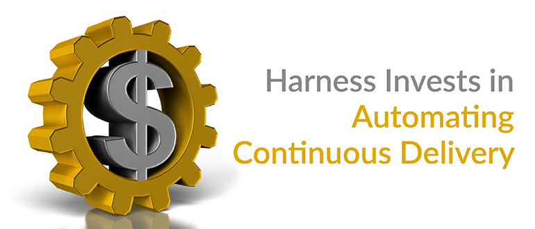 Harness Invests in Automating Continuous Delivery