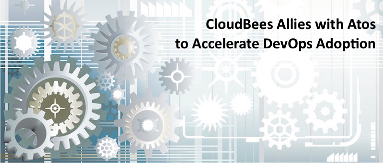 CloudBees Allies with Atos to Accelerate DevOps Adoption