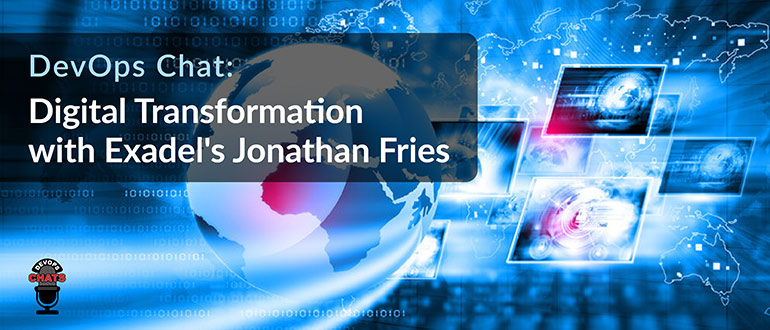 Digital Transformation with Exadel's Jonathan Fries