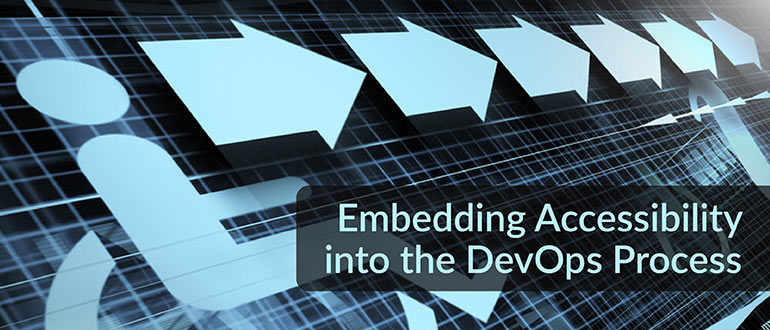 Embedding Accessibility into the DevOps Process