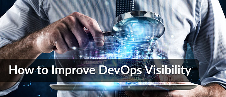 How to Improve DevOps Visibility