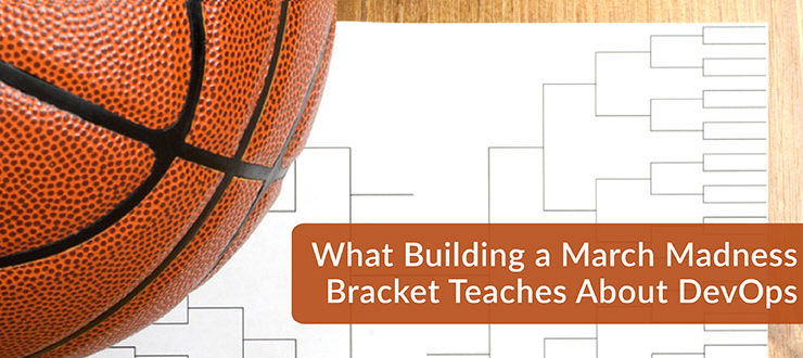 March Madness Bracket Teaches About DevOps